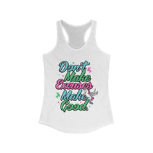 Load image into Gallery viewer, Don&#39;t Make Excuse Make Good Racerback Tank Top
