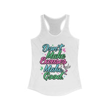 Load image into Gallery viewer, Don&#39;t Make Excuse Make Good Racerback Tank Top
