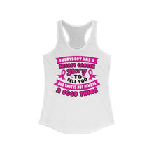 Load image into Gallery viewer, Everyone has a Breast Cancer Story Racerback Tank Top
