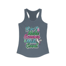 Load image into Gallery viewer, Don&#39;t Make Excuse Make Good Racerback Tank Top
