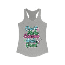 Load image into Gallery viewer, Don&#39;t Make Excuse Make Good Racerback Tank Top
