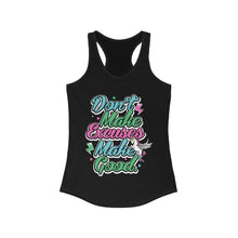 Load image into Gallery viewer, Don&#39;t Make Excuse Make Good Racerback Tank Top
