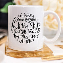 Load image into Gallery viewer, Funny Coffee Mug, A Wise Woman Once Said &quot;F**k
