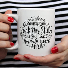 Load image into Gallery viewer, Funny Coffee Mug, A Wise Woman Once Said &quot;F**k
