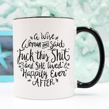 Load image into Gallery viewer, Funny Coffee Mug, A Wise Woman Once Said &quot;F**k
