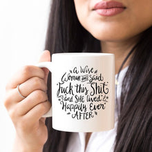 Load image into Gallery viewer, Funny Coffee Mug, A Wise Woman Once Said &quot;F**k
